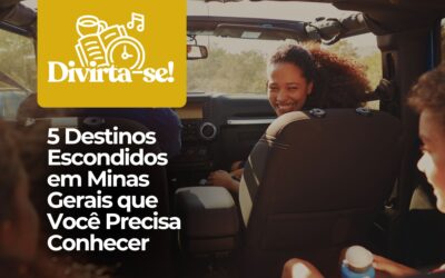 5 Destinos Escondidos em Minas Gerais que Você Precisa Conhecer