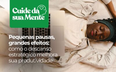 Pausas Estratégicas: Como o Descanso Aumenta sua Produtividade