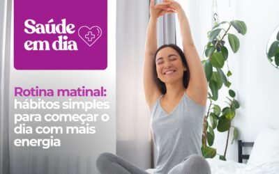 Rotina Matinal: 7 Hábitos Simples para Começar o Dia com Mais Energia