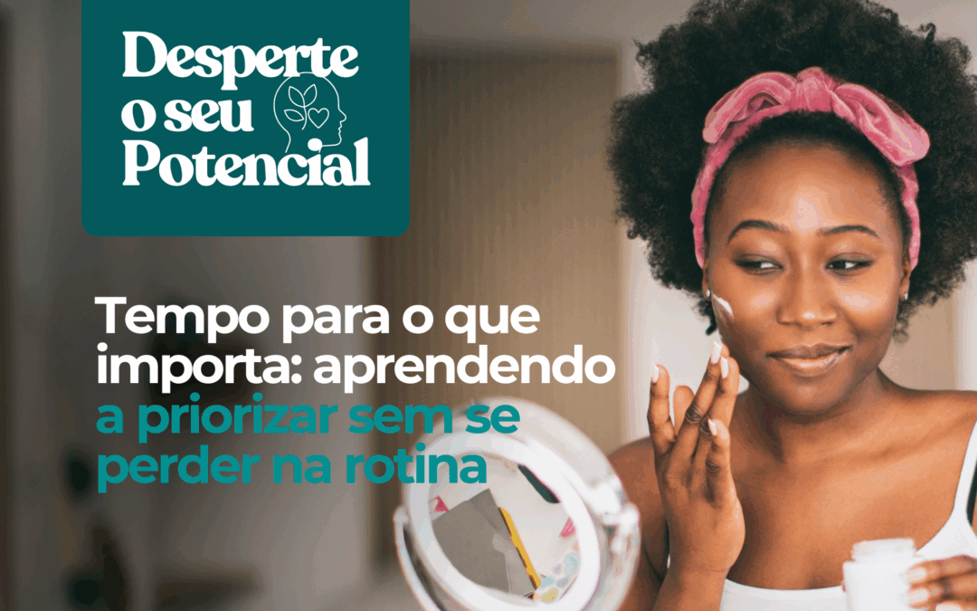 Prioridades em Foco: Domine seu Tempo e Vença a Rotina