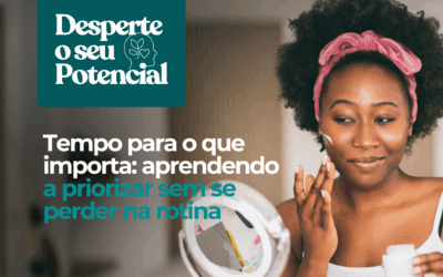 Prioridades em Foco: Domine seu Tempo e Vença a Rotina