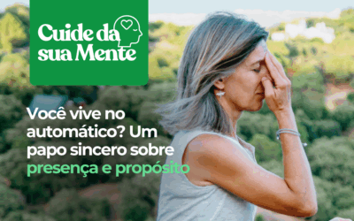 Você está no Piloto Automático? O Papo Sincero sobre Presença e Propósito que Faltava