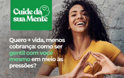 Chega de Cobrança: Como Ser Gentil com Você Mesmo e Viver com Mais Leveza